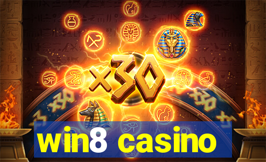 win8 casino